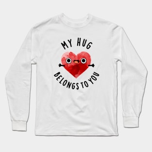 My Hug Belongs To You Cute Heart Pun Long Sleeve T-Shirt